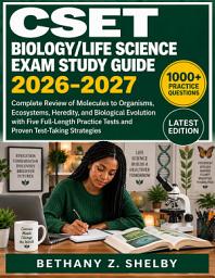 Icon image CSET Biology/Life Science Exam Study Guide 2026-2027: Complete Review of Molecules to Organisms, Ecosystems, Heredity, and Biological Evolution with Five Full-Length Practice Tests and Proven Test-Taking Strategies