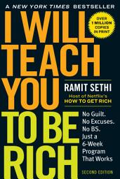 Icon image I Will Teach You to Be Rich: No Guilt. No Excuses. Just a 6-Week Program That Works (Second Edition)