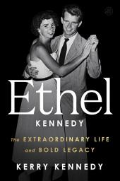 Icon image Ethel Kennedy: The Extraordinary Life and Bold Legacy