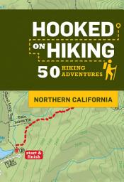 Icon image Hooked on Hiking: Northern California: 50 Hiking Adventures