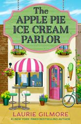 Icon image The Apple Pie Ice Cream Parlor: A Dream Harbor Novella (Dream Harbor)