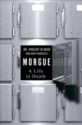 Icon image Morgue: A Life in Death