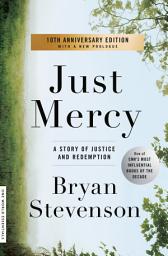 Icon image Just Mercy: A Story of Justice and Redemption