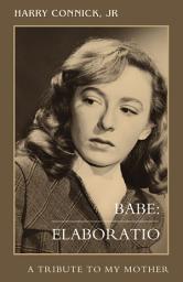 Icon image Babe: Elaboratio: A Tribute to My Mother