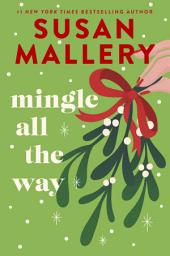 Icon image Mingle All the Way: A Small Town Christmas Romance Novel